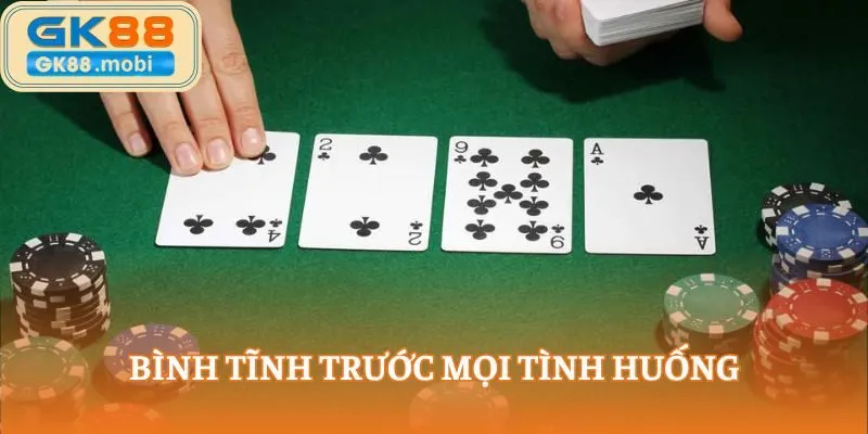 Bình tĩnh trước mọi tình huống