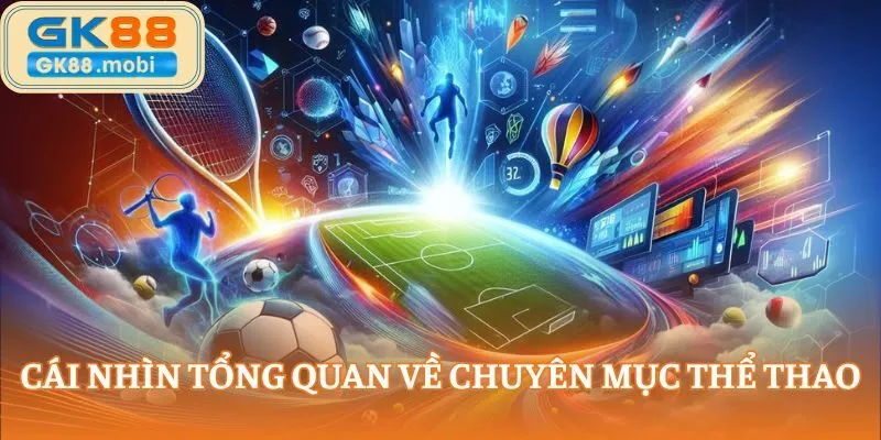 Cái nhìn tổng quan về chuyên mục thể thao