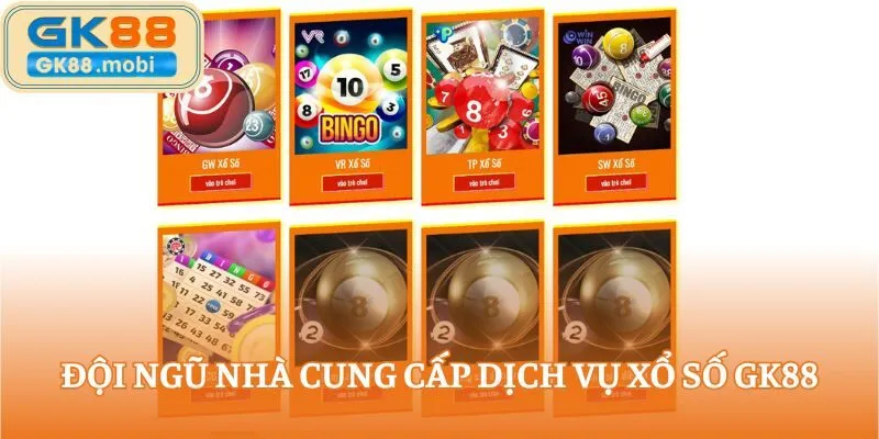 Đội ngũ nhà cung cấp dịch vụ xổ số GK88