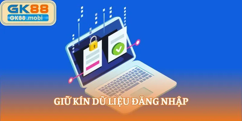 Giữ kín dữ liệu đăng nhập