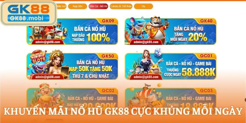 Khuyến mãi Nổ hũ GK88 cực khủng mỗi ngày