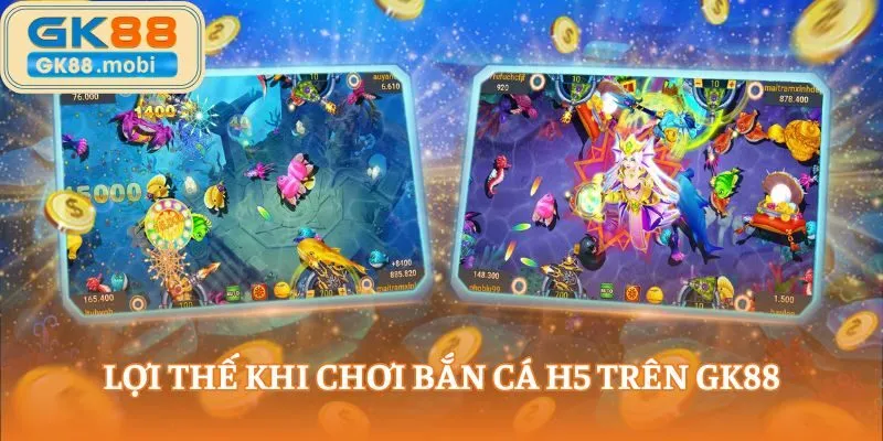 Lợi thế khi chơi bắn cá h5 trên GK88