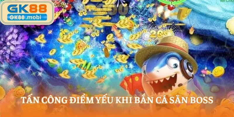 Người chơi nên tập trung tấn công vào điểm yếu chí mạng của boss