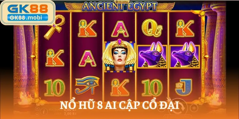 nổ hũ 8 ai cập cổ đại