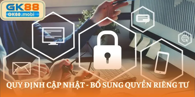 Quy định cập nhật - bổ sung Quyền riêng tư