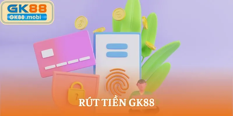 Rút tiền GK88